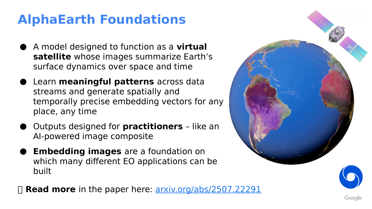 Slide showing AlphaEarth Foundations as a virtual satellite that learns meaningful patterns across many data streams and produces embedding images that support downstream analysis.